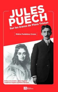 Jules Puech sur les traces de Flora Tristan : histoire d'une biographie