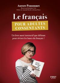 Le français pour adultes consentants : un livre aussi instructif que délirant pour réviser les bases du français !
