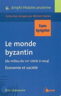 Le monde byzantin (du milieu du VIIIe siècle à 1204) : économie et société