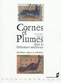 Cornes et plumes dans la littérature médiévale : attributs, signes et emblèmes