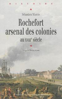 Rochefort, arsenal des colonies : XVIIIe siècle