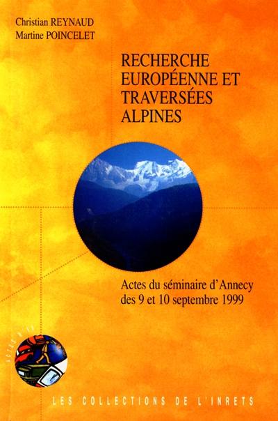 Recherche européenne et traversées alpines : actes du séminaire d'Annecy, des 9 et 10 septembre 1999