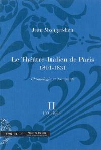 Le Théâtre-Italien de Paris : 1801-1831 : chronologie et documents. Vol. 2. 1801-1808