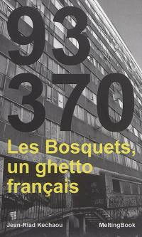 93370 Les Bosquets, un ghetto français