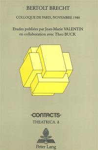 Bertolt Brecht : actes du colloque franco-allemand tenu en Sorbonne, 15-19 nov. 1988