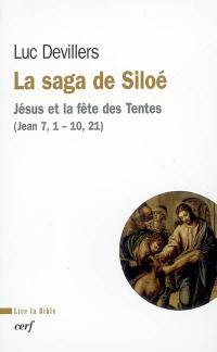 La saga de Siloé : Jésus et la fête des tentes (Jn 7, 1-10, 21)