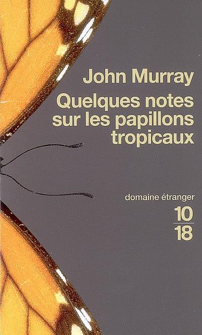 Quelques notes sur les papillons tropicaux