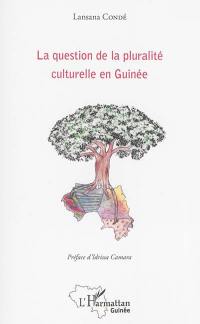 La question de la pluralité culturelle en Guinée