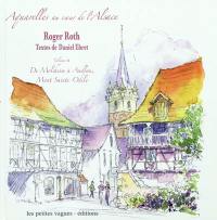 Aquarelles au cœur de l'Alsace. Vol. 2. De Molsheim à Andlau, mont Sainte-Odile