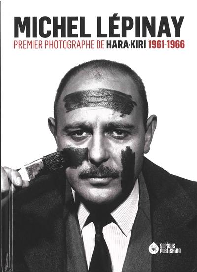 Michel Lépinay : premier photographe de Hara Kiri 1961-1966