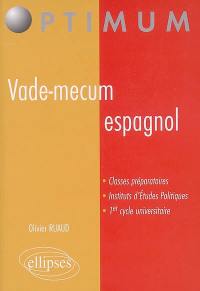 Vade-mecum espagnol : classes préparatoires, instituts d'études politiques, 1e cycle universitaire