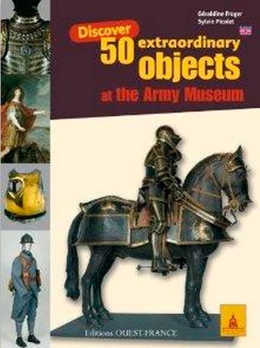 Discover 50 extraordinary objects at the army museum