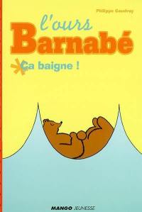 L'ours Barnabé. Vol. 2003. Ca baigne !