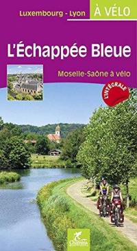L'échappée bleue : la Moselle-Saône à vélo