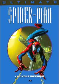 Ultimate Spider-Man. Vol. 10. Le cycle infernal