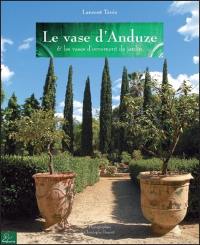 Le vase d'Anduze & les vases d'ornement de jardin