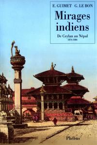 Mirages indiens : du Ceylan au Népal, 1876-1886