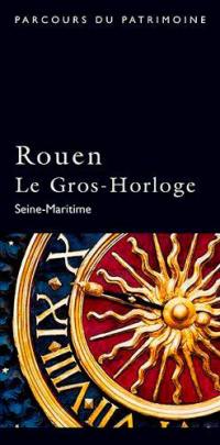 Rouen : the Gros Horloge