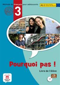 Pourquoi pas ! 3 : méthode de français pour adolescents, A2.2 Cadre européen commun de référence : livre de l'élève