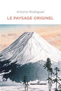 Le paysage originel : changer de regard sur les poésies francophones