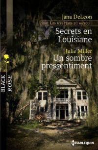 Secrets en Louisiane : les mystères du bayou. Un sombre pressentiment