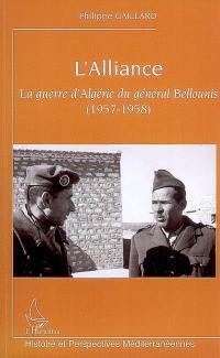L'Alliance : la guerre d'Algérie du général Bellounis (1957-1958)