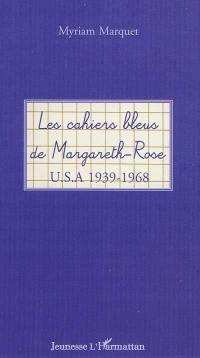 Les cahiers bleus de Margareth-Rose : USA 1939-1968