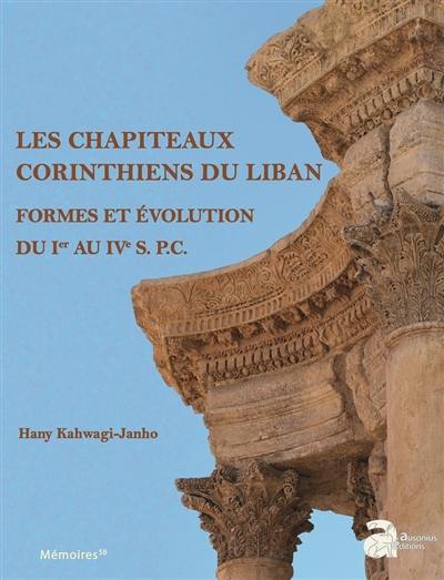 Les chapiteaux corinthiens du Liban : formes et évolution du Ier au IVe siècle p.C.