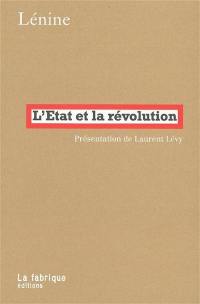 L'Etat et la révolution : la doctrine du marxisme sur l'Etat et les tâches du prolétariat dans la révolution