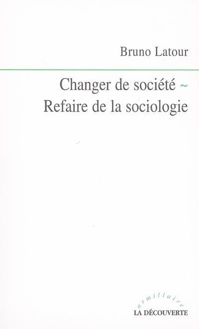 Changer de société, refaire de la sociologie