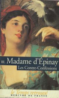 Les contre-confessions de madame d'Épinay. Vol. 3