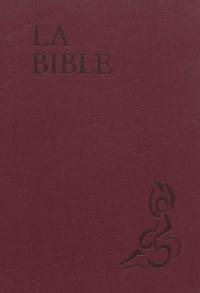 La Bible : Ancien Testament, intégrant les livres deutérocanoniques, et Nouveau Testament : Parole de vie