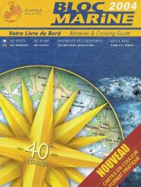 Bloc marine 2004 : votre livre de bord. Almanac & cruising guide