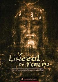 Le linceul de Turin : nouvelle preuve de la résurrection du Christ