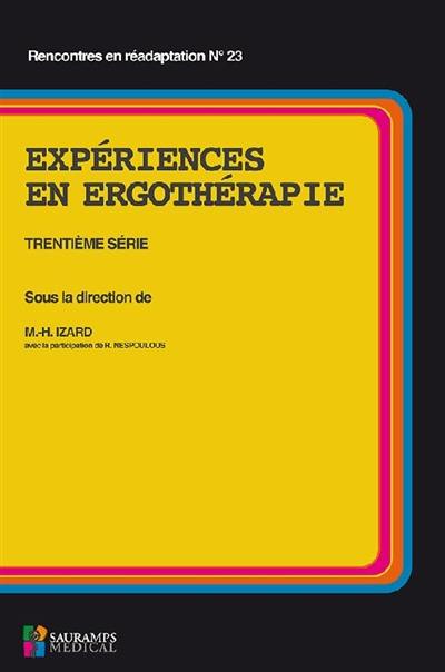 Expériences en ergothérapie. Vol. 30