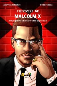 L'histoire de Malcolm X : biographie d'un leader afro-américain