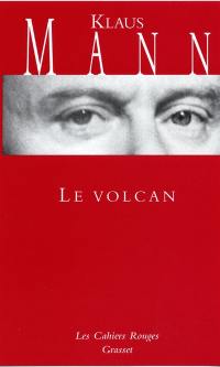 Le volcan : un roman de l'émigration allemande, 1933-1939