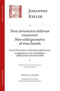 Nova stereometria doliorum vinariorum. New solid geometry of wine barrels. Accessit Stereometriae Archimedeae supplementum. A supplement to the Archimedean solid geometry has been added