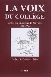 La voix du collège : récits de collégiens de Mayotte : 1965-1967