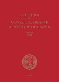 Registres du Conseil de Genève à l'époque de Calvin. Vol. 7. Du 1er janvier au 31 décembre 1542