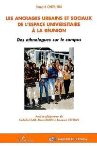 Les ancrages urbains et sociaux de l'espace universitaire à la Réunion : des ethnologues sur le campus