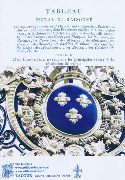 Petite biographie conventionnelle ou Tableau moral et raisonné des sept cent quarante-neuf députés qui composaient l'assemblée dite de la Convention...