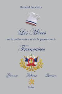 Les mères de la restauration et de la gastronomie françaises : Gloanec, Fillioux, Quinton