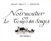Noirmoutier ou Le temps des songes