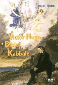 Victor Hugo, la Bible et la Kabbale