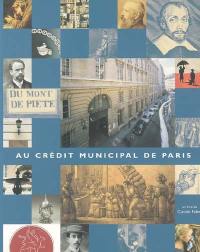 Le Crédit municipal de Paris : du Mont-de-Piété à une banque sociale d'avenir