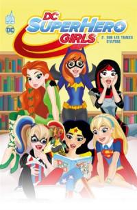 DC superhero girls. Vol. 2. Sur les traces d'Ulysse
