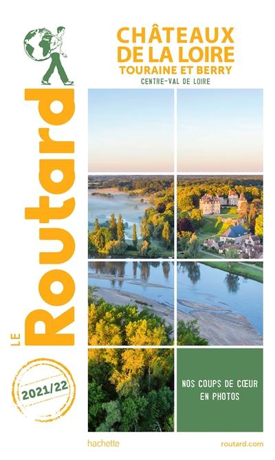 Châteaux de la Loire : Touraine et Berry, Centre-Val de Loire : 2021-2022