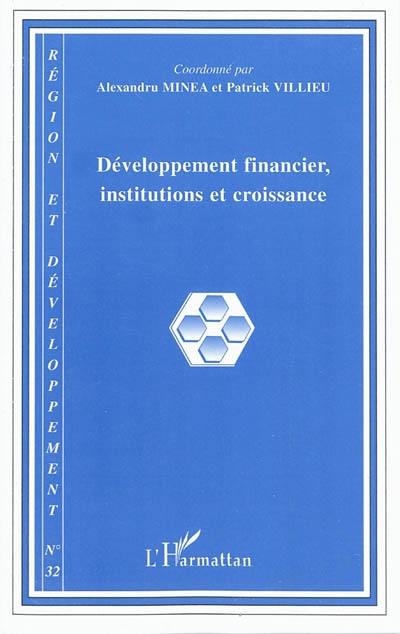 Région et développement, n° 32. Développement financier, institutions et croissance