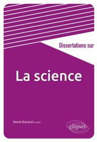 Dissertations sur la science